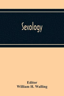 William H Walling - Sexology, Häftad