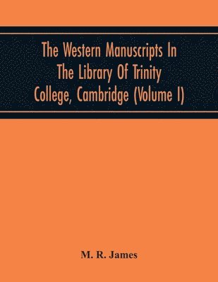 M R James, M. R. James - Western Manuscripts In The Library Of Trinity College, Cambridge, Häftad