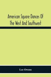 bokomslag American Square Dances Of The West And Southwest