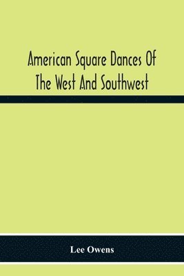 bokomslag American Square Dances Of The West And Southwest