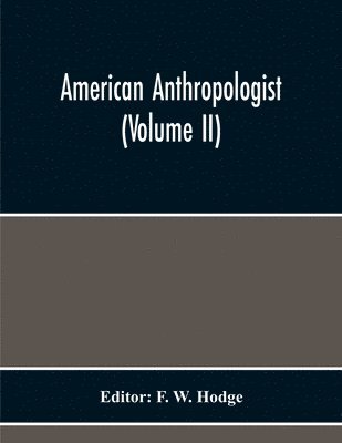 American Anthropologist (Volume Ii) 1