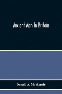 bokomslag Ancient Man In Britain