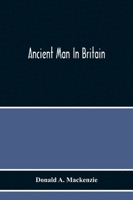 bokomslag Ancient Man In Britain