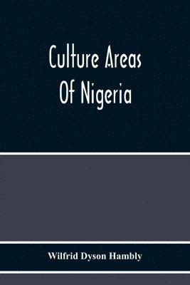 Wilfrid Dyson Hambly - Culture Areas Of Nigeria, Häftad