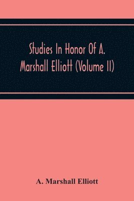 bokomslag Studies In Honor Of A. Marshall Elliott (Volume Ii)