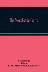bokomslag The Swacchanda-Tantra
