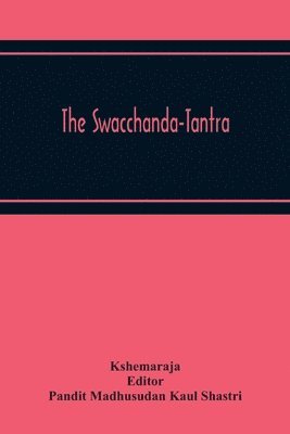 bokomslag The Swacchanda-Tantra