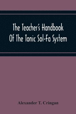 bokomslag The Teacher'S Handbook Of The Tonic Sol-Fa System