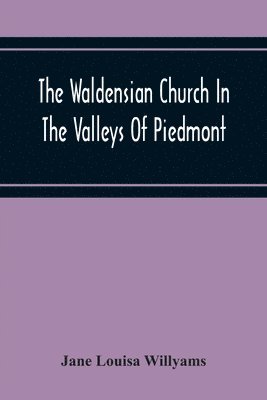Waldensian Church In The Valleys Of Piedmont