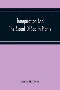 bokomslag Transpiration And The Ascent Of Sap In Plants
