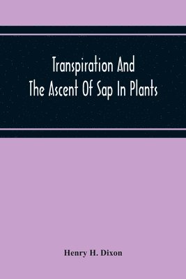 bokomslag Transpiration And The Ascent Of Sap In Plants