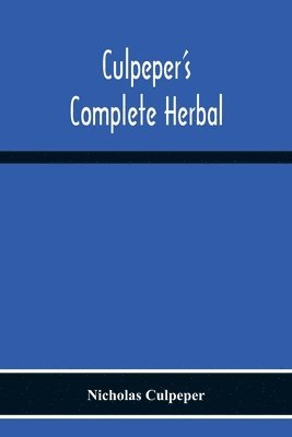 Nicholas Culpeper - Culpeper'S Complete Herbal, Häftad
