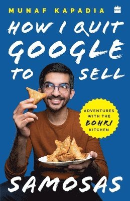 How I quit Google to sell samosas 1