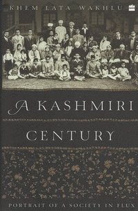bokomslag A Kashmiri Century