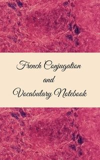 bokomslag French Conjugation and Vocabulary Notebook