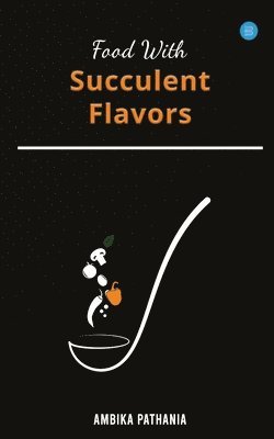 Food With Succulent Flavors 1