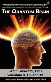 bokomslag The Quantum Brain: Understand, Rewire and Optimize Your Brain