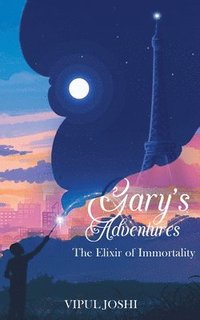 bokomslag Gary's Adventures - The Elixir of Immortality