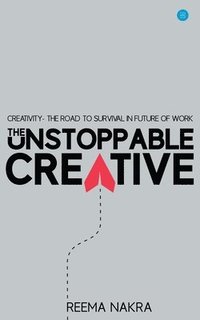 bokomslag The Unstoppable Creative