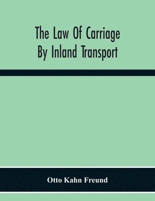 bokomslag The Law Of Carriage By Inland Transport