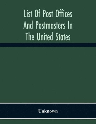 bokomslag List Of Post Offices And Postmasters In The United States