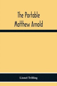 bokomslag The Portable Matthew Arnold