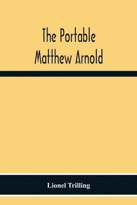Lionel Trilling - Portable Matthew Arnold, Häftad
