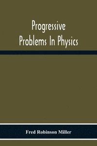 bokomslag Progressive Problems In Physics