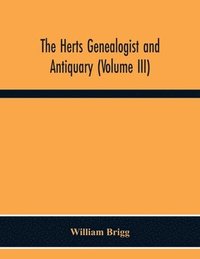 bokomslag The Herts Genealogist And Antiquary (Volume Iii)