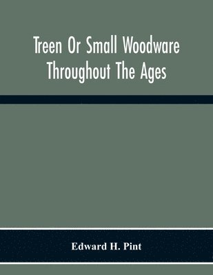 Treen Or Small Woodware Throughout The Ages 1