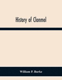 bokomslag History Of Clonmel