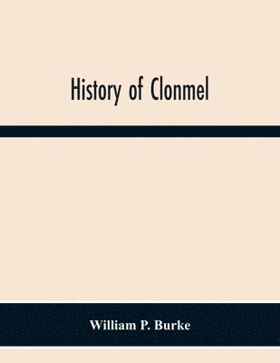 bokomslag History Of Clonmel