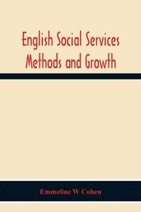 bokomslag English Social Services Methods And Growth