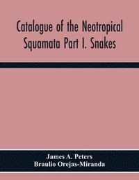 bokomslag Catalogue Of The Neotropical Squamata Part I. Snakes