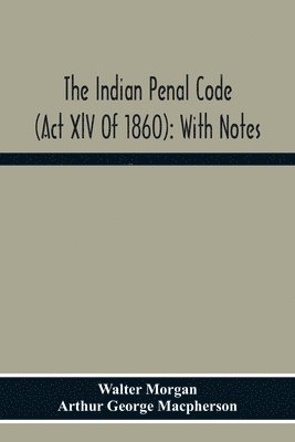 The Indian Penal Code (Act Xlv Of 1860) 1