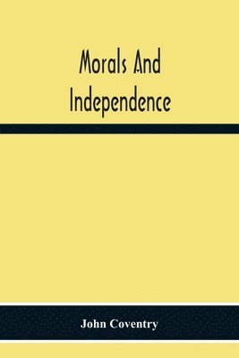 bokomslag Morals And Independence