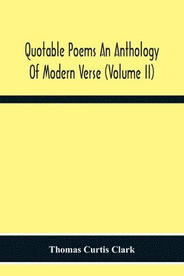 bokomslag Quotable Poems An Anthology Of Modern Verse (Volume Ii)