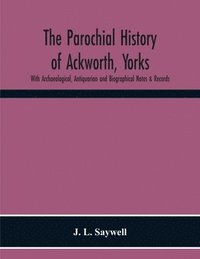 bokomslag The Parochial History Of Ackworth, Yorks