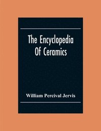 bokomslag The Encyclopedia Of Ceramics