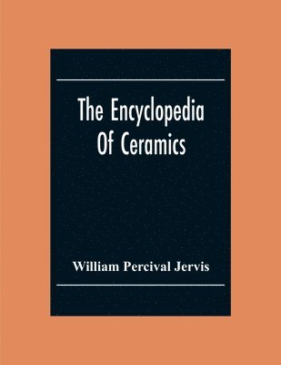 The Encyclopedia Of Ceramics 1