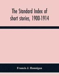 bokomslag Standard Index Of Short Stories, 1900-1914
