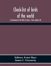 bokomslag Check-List Of Birds Of The World; A Continuation Of The Work Of James L. Peters (Volume Ix)