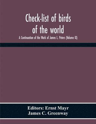 Check-List Of Birds Of The World; A Continuation Of The Work Of James L. Peters (Volume Ix) 1