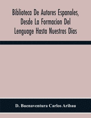 bokomslag Biblioteca De Autores Espanoles, Desde La Formacion Del Lenguage Hasta Nuestros Dias; Elegías De Varones Ilustres De Indias