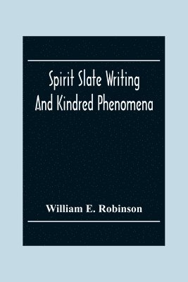 bokomslag Spirit Slate Writing And Kindred Phenomena