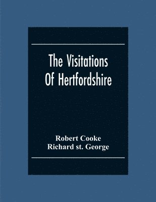 Robert Cooke, Richard St George, Richard St. George - Visitations Of Hertfordshire, Häftad