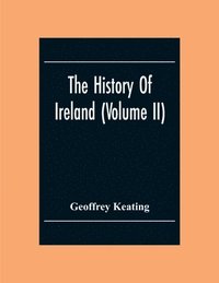 bokomslag The History Of Ireland (Volume Ii)