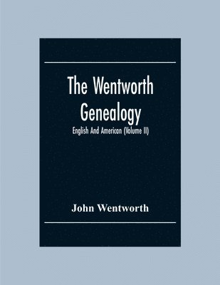 John Wentworth - Wentworth Genealogy, Häftad