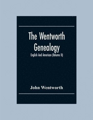 The Wentworth Genealogy 1