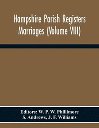 bokomslag Hampshire Parish Registers Marriages (Volume Viii)